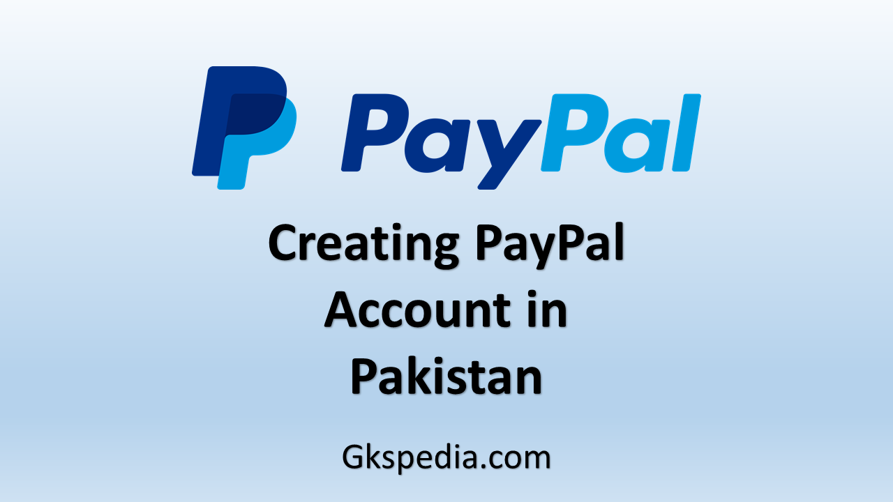 how to create PayPal account in Pakistan