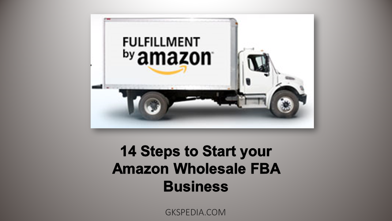 14 Steps to Start your Amazon Wholesale FBA Business