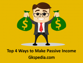 Top 4 Ways to Make Passive Income in 2022