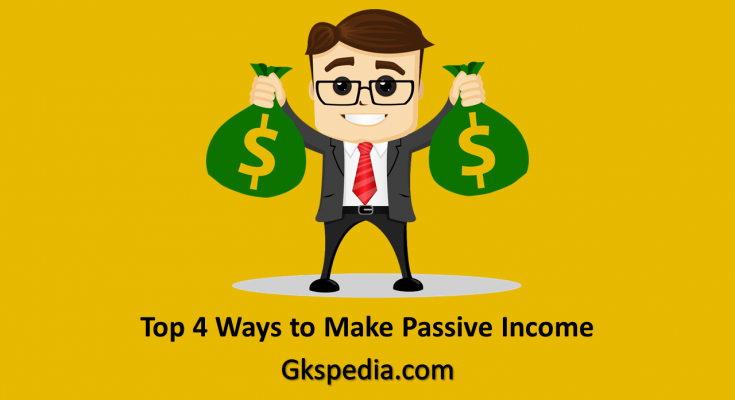 Top 4 Ways to Make Passive Income in 2022