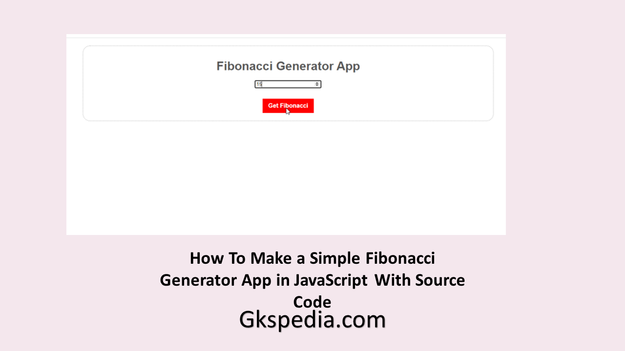 how-to-make-a-simple-fibonacci-generator-app-in-javascript-download