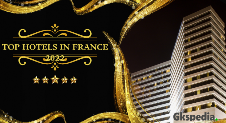 top hotels in france 2022