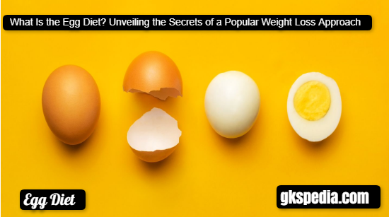 What Is the Egg Diet? Unveiling the Secrets of a Popular Weight Loss Approach